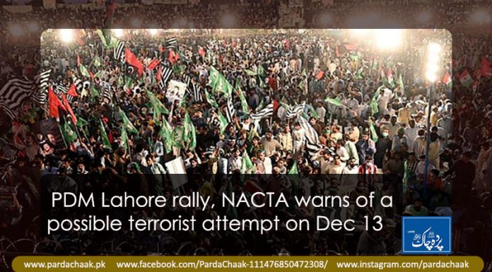 PDM LAHORE RALLY, NACTA WARNS OF A POSSIBLE TERRORIST ATTEMPT ON DEC 13